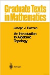 An Introduction to Algebraic Topology by Joseph Rotman